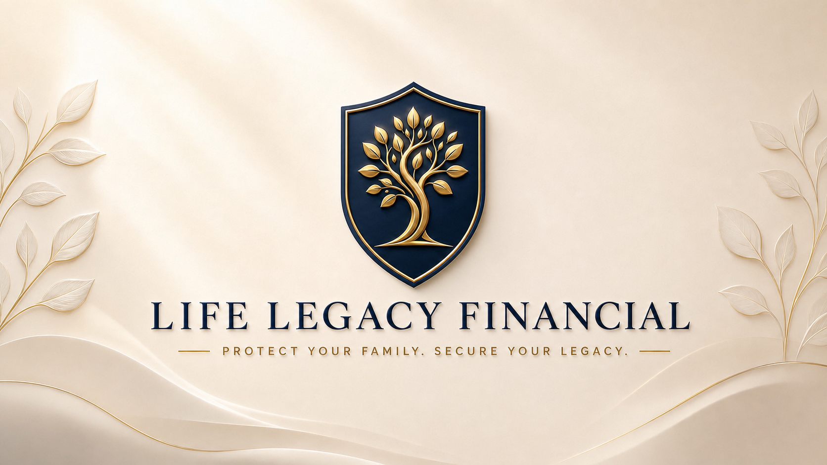 Life Legacy Financial — Protect Your Family. Secure Your Legacy.